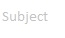 subject